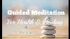 Guided Meditation For Health And Healing Immune System Booster