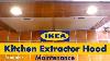 Ikea Kitchen Extractor Hood How To Clean Exhaust Fan Fix Cooking Hood